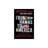 From Hamas to America: My Story of Defying Terror, Facing the Unimaginable, and Finding Redemption in the Land of Opportunity