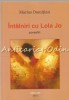 Intalniri cu Lola Jo - Marius Domitian, Editura PIM, Roman Romanesc, 146 pagini, ISBN 9786061316120