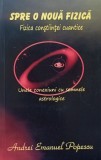 Spre o noua fizica Fizica constiintei cuantice Andrei Emanuel Popescu