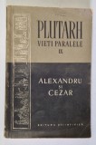 ALEXANDRU SI CEZAR-PLUTARH BUCURESTI 1957