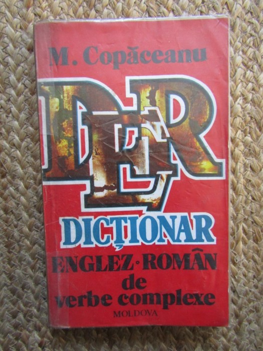 Dictionar Englez-Roman Verbe Complexe - Mihai Copaceanu