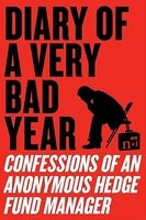 Diary of a Very Bad Year: Confessions of an Anonymous Hedge Fund Manager foto