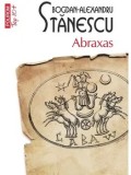 Cumpara ieftin Abraxas (Top 10+)/Bogdan-Alexandru Stanescu