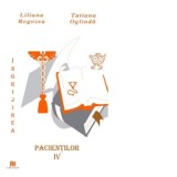 Ingrijirea pacientilor. Volumul 4 - Liliana Rogozea, Tatiana Oglinda