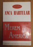 Anca Hartular - Merem la America: &icirc;nceputurile comunității rom&acirc;nești &icirc;n America