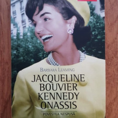 Barbara Leaming - Jacqueline Bouvier Kennedy Onassis. Povestea nespusa