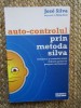 Auto-controlul prin metoda SilvaEchilibrul si controlul mintii obtinute printr-un program revolutionar Jose Silva, Philip Miele
