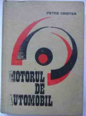 Motorul De Automobil - Petre Cristea ,531027 foto