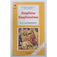SIMPLICIUS SIMPLICISSIMUS von H . J . C . VON GRIMMELSHAUSEN , * TEXT IN LIMBA GERMANA