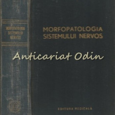 Morfopatologia Sistemului Nervos - Ion T. Niculescu - Tiraj: 5120 Exemplare