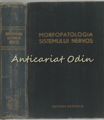 Morfopatologia Sistemului Nervos - Ion T. Niculescu - Tiraj: 5120 Exemplare foto