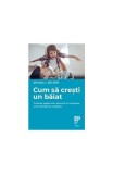 Cum să crești un băiat - Paperback brosat - Michael C. Reichert - Trei