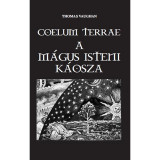 Coelum Terrae - A m&aacute;gus isteni k&aacute;osza - Thomas Vaughan