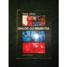 HANS CLOOS - DIALOG CU PAMANTUL (1969, editie cartonata)