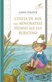 Cheita de aur sau minunatele patanii ale lui Buratino - Alexei Tolstoi