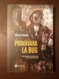 Mircea Tănase - Primăvara la Bug