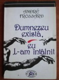 Andre Frossard - Dumnezeu exista, eu L-am intalnit