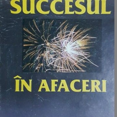 Succesul in afaceri: Indrumarul pentru infiintarea firmei proprii- Anastasios D. Karayiannis