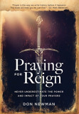 Praying For Reign: Never Underestimate The Power And Impact Of Your Prayers