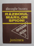 RAZBOIUL MARILOR SPIONI de GHEORGHE BUZATU de GHEORGHE BUZATU , 1985