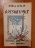 Presimtirile - Daniel Dragan