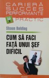 Cum sa faci fata unui sef dificil - Shaun Belding