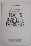 TRANSYLVANIE , FIN DU XX SIECLE , TRAQUES DANS LEUR PROPRE PAYS par Z. DRAGOS , 1991