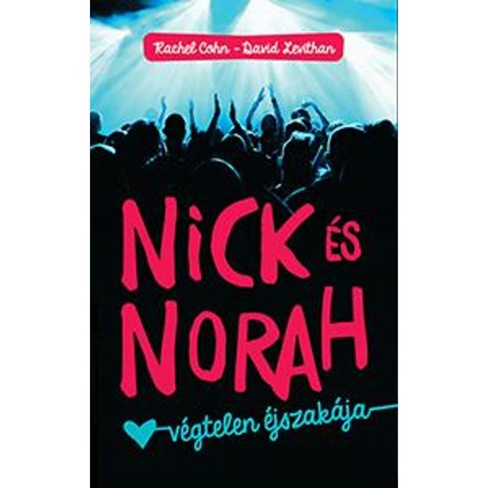 Nick &eacute;s Norah v&eacute;gtelen &eacute;jszak&aacute;ja - Rachel Cohn