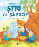 stiu ce sa faci! - Gabriela Sulea - Univers