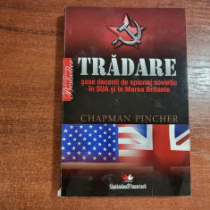 Tradare,sase decenii de spionaj sovietic in SUA si in Marea Britanie -C. Pincher