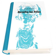 Revolta lui Atlas - Ayn Rand