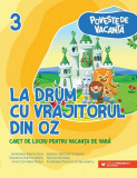 La drum cu Vrăjitorul din Oz - Paperback brosat - Ana-Cornelia Robu, Andreea-Elena Ene, Andreea-Florina Smeureanu, Doina Nicolae, Roxana Mammadov, Adr