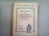 SOCIOLOGIA SI ETNOGRAFIA COMUNITATILOR TARANESTI - ILIE BADESCU (STUDII DE CAZ)