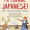 I&#039;m Learning Japanese!: Learn to Speak, Read and Write the Basics
