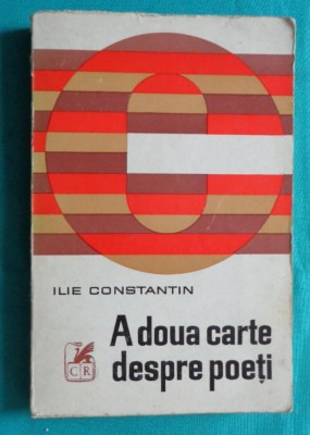 Ilie Constantin &amp;ndash; A doua carte despre poeti foto