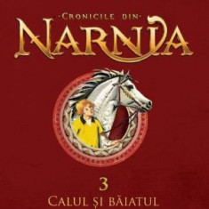 Cronicile din Narnia III. Calul si baiatul - C. S. Lewis