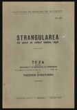 Strangularea din punct de vedere medico-legal Teza pentru doctorat in medicina si chirurgie/ Theodor Strutenski
