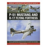 Great Aircraft WWII: P-51 Mustang &amp; B-17 Flying Fortress - Carte Engleza Mike Spick
