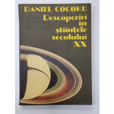 DESCOPERIRI IN STIINTELE SECOLULUI XX de DANIEL COCORU , 1989