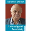 A V&aacute;rosligettől Zanzib&aacute;rig - N&oacute;gr&aacute;di Gy&ouml;rgy