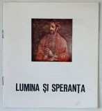 BOGDAN SCARLATESCU , LUMINA SI SPERANTA , CATALOG DE EXPOZITIE , 1990