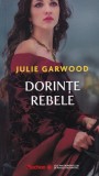 Julie Garwood - Dorinte rebele