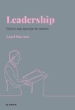 Descopera Psihologia. Leadership. Viitorul mai aproape de oameni - Angel Barrasa - Editura Litera