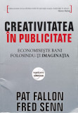 Creativitatea In Publicitate - Pat Fallon Fred Senn ,556808, ALL