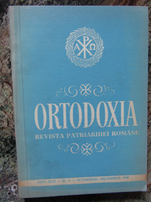 ORTODOXIA - REVISTA PATRIARHIEI ROMANE ANUL XLII - NR 4 OCTOMBRIE DECEMBRIE 1990 foto