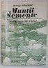 Muntii Semenic - Potentialul Reliefului, Mihai Grigore, 1981, Geografie, Editura Academiei R.S.R., Harti