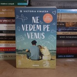 VICTORIA VINUESA - NE VEDEM PE VENUS ( YOUNG ADULT ) , 2023 *