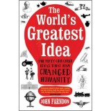 World&#039;s Greatest Idea: 50 Great Ideas That Have Changed Humanity
