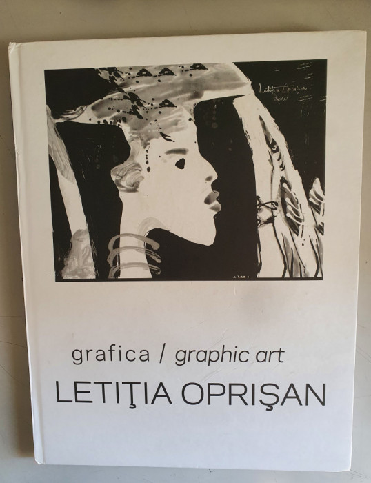 LETITIA OPRISAN - GRAFICA , GRAPHIC ART - ALBUM BILINGV ROMANA - ENGLEZA