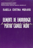 Elemente De Embriologie Pentru Cadrele Medii - Isabella Cristina Murariu